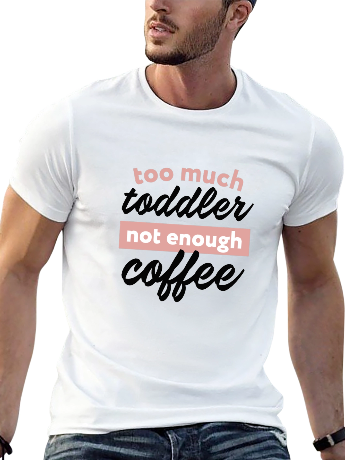Too Much Toddler Not Enough Coffee Graphic Tee