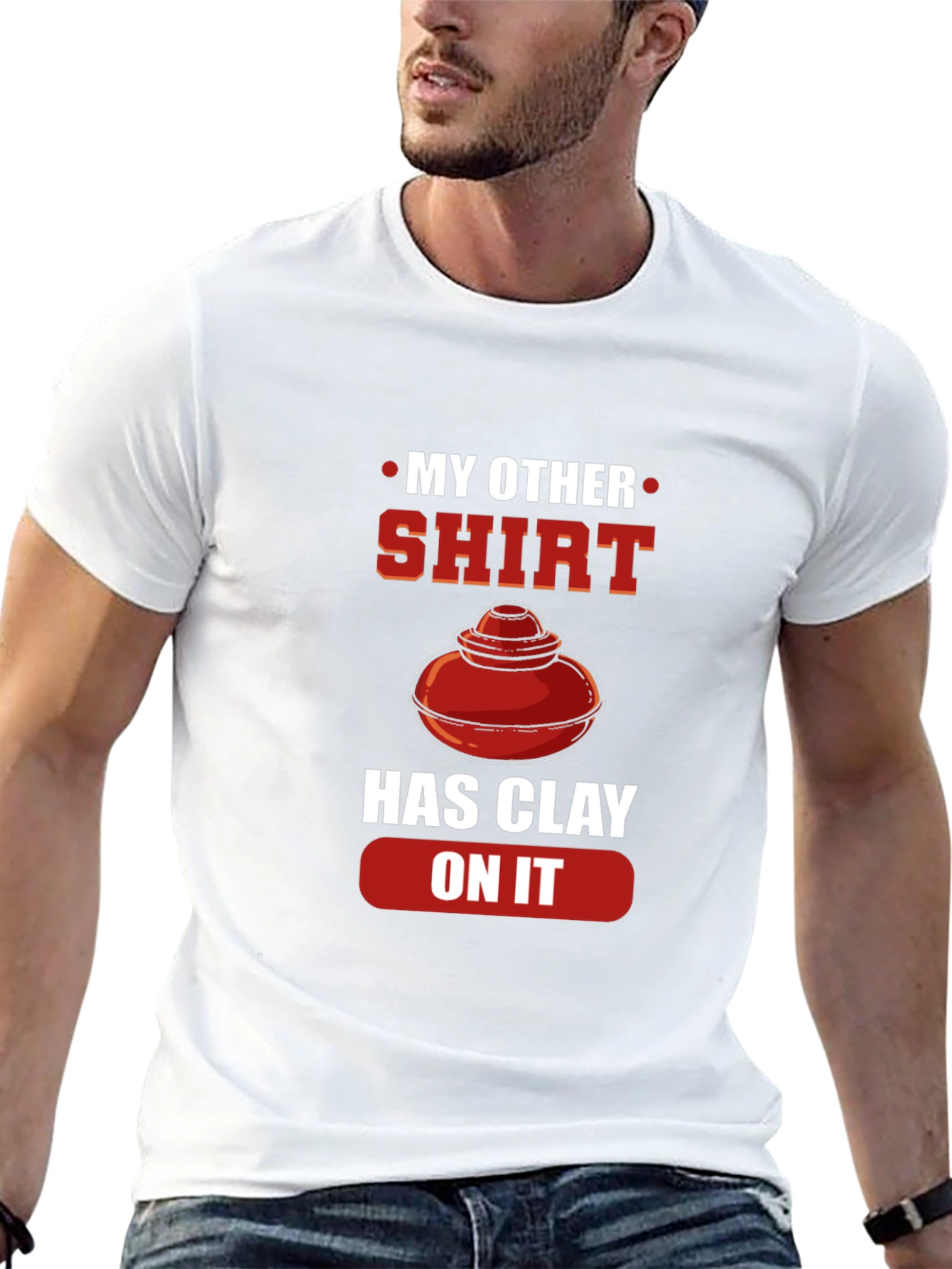 My Other Shirt Has Clay On It Pottery T-Shirt