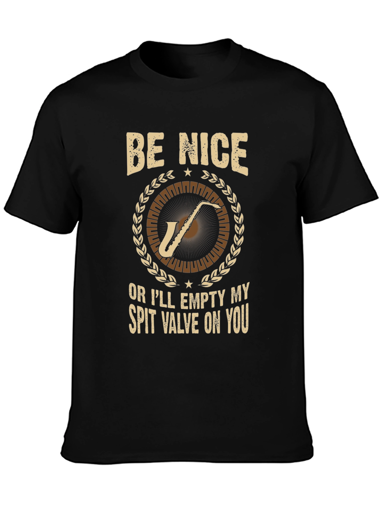 Be Nice Saxophone T-Shirt: Humorous Musician Tee