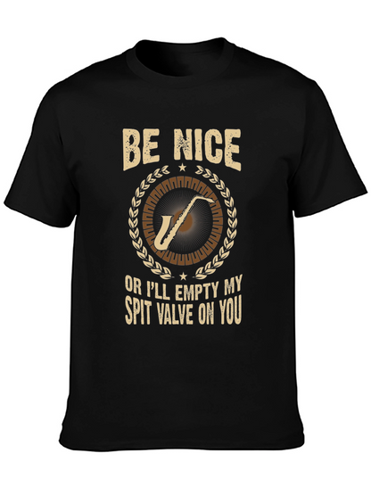 Be Nice Saxophone T-Shirt: Humorous Musician Tee