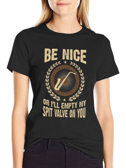 Be Nice Saxophone T-Shirt: Humorous Musician Tee