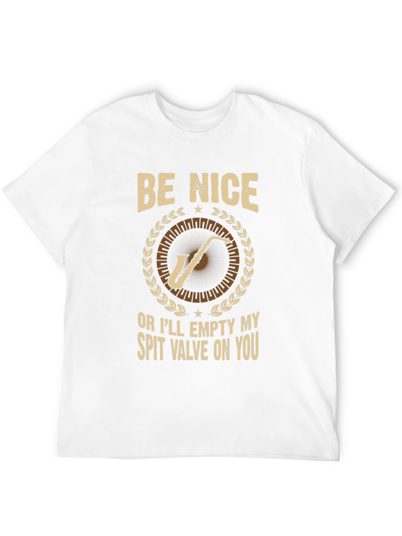 Be Nice Saxophone T-Shirt: Humorous Musician Tee