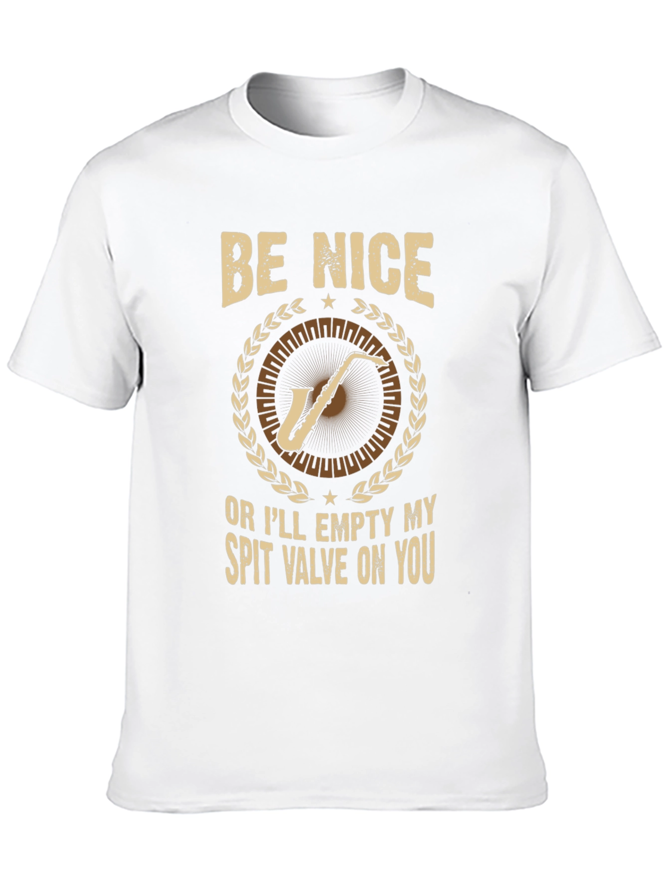 Be Nice Saxophone T-Shirt: Humorous Musician Tee