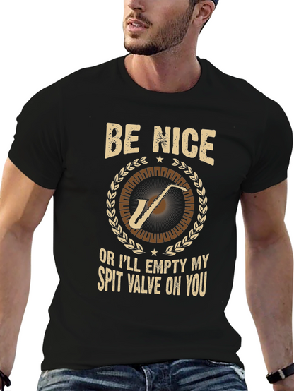 Be Nice Saxophone T-Shirt: Humorous Musician Tee