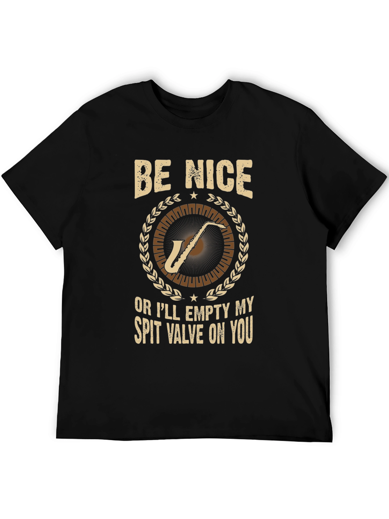 Be Nice Saxophone T-Shirt: Humorous Musician Tee