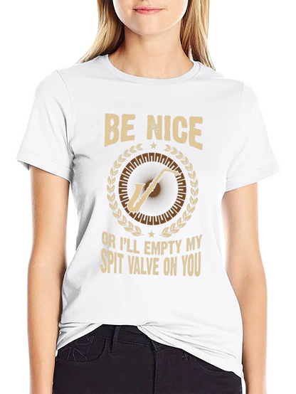 Be Nice Saxophone T-Shirt: Humorous Musician Tee