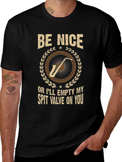 Be Nice Saxophone T-Shirt: Humorous Musician Tee