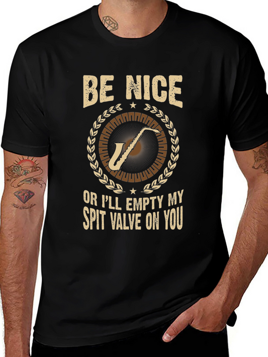 Be Nice Saxophone T-Shirt: Humorous Musician Tee