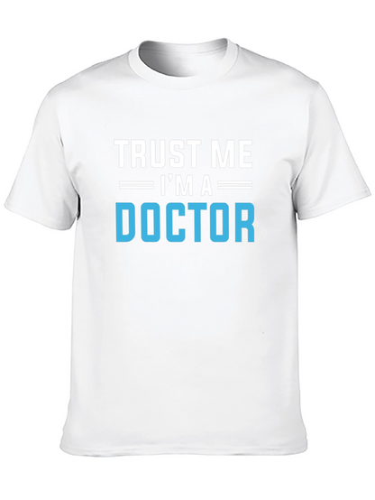Trust Me Im A Doctor Graphic T-Shirt