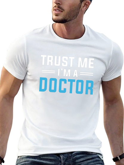 Trust Me Im A Doctor Graphic T-Shirt
