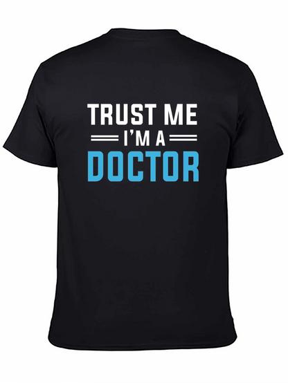 Trust Me Im A Doctor Graphic T-Shirt