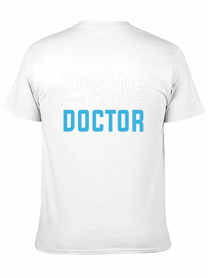 Trust Me Im A Doctor Graphic T-Shirt