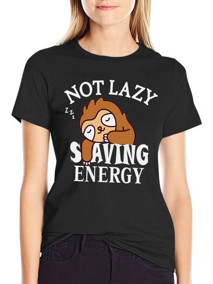 Not Lazy Sloth T-Shirt - Saving Energy