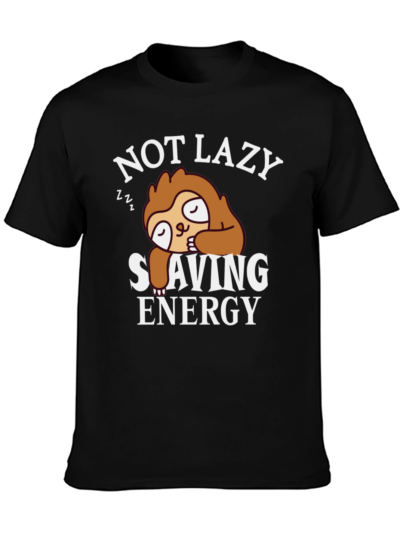 Not Lazy Sloth T-Shirt - Saving Energy