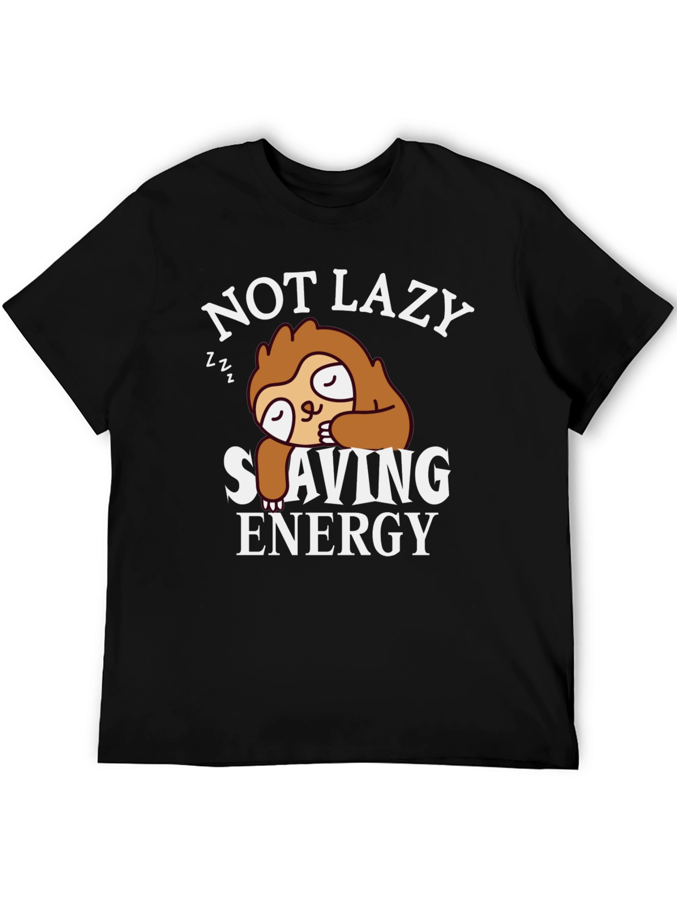 Not Lazy Sloth T-Shirt - Saving Energy