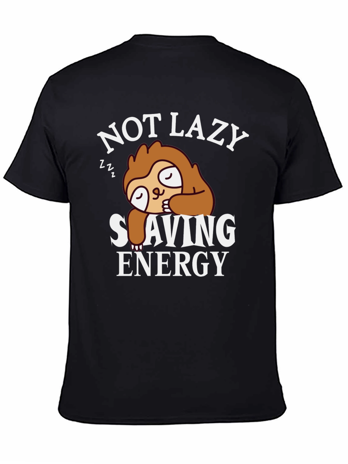 Not Lazy Sloth T-Shirt - Saving Energy