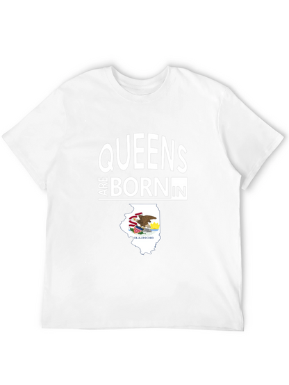 Queens are Born in Illinois T-Shirt