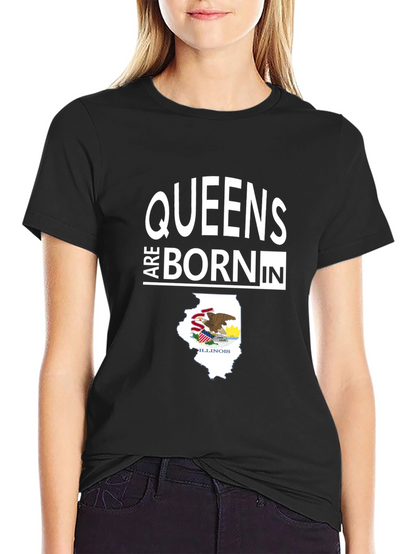 Queens are Born in Illinois T-Shirt