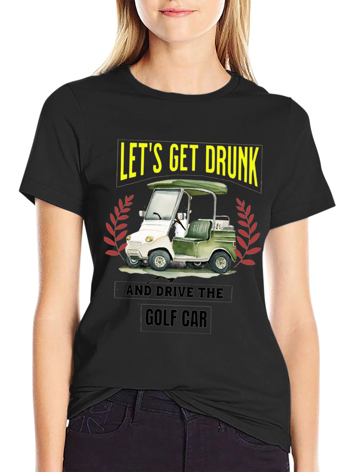 Lets Get Drunk & Drive Golf Car Black T-Shirt