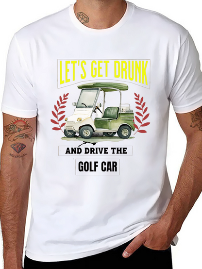 Lets Get Drunk & Drive Golf Car Black T-Shirt