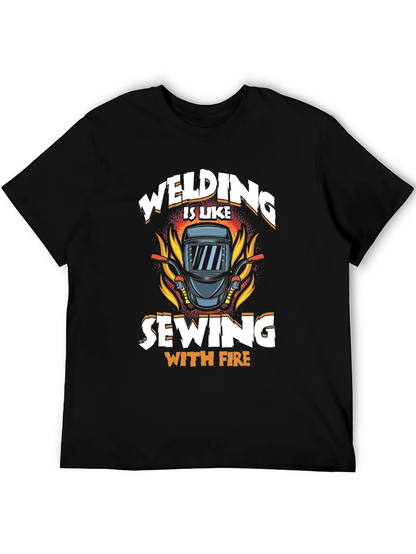 Welding is Like Sewing with Fire T-Shirt