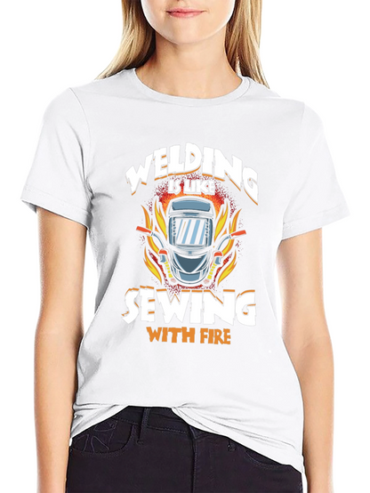 Welding is Like Sewing with Fire T-Shirt
