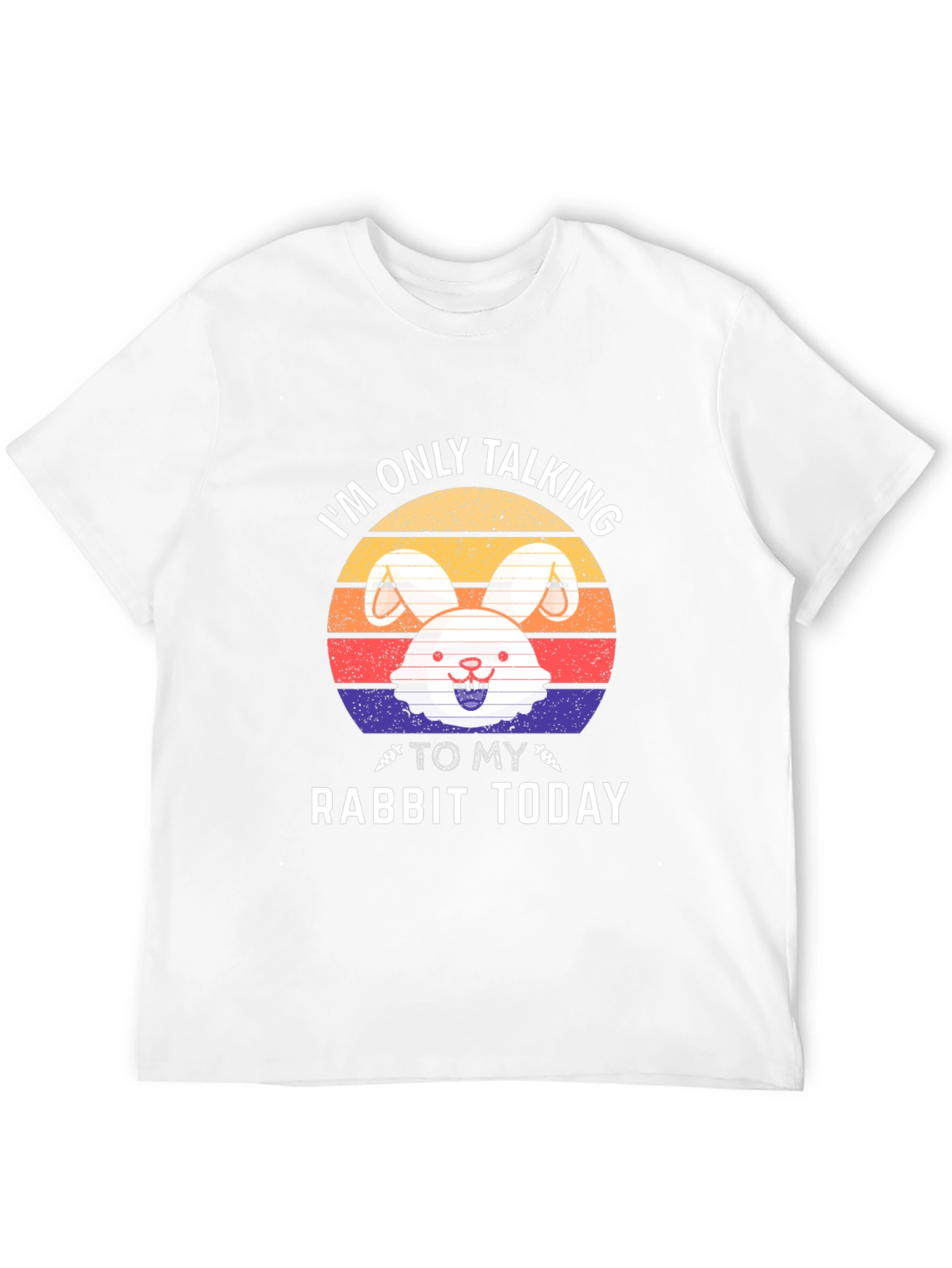 Im Only Talking To My Rabbit Today T-Shirt