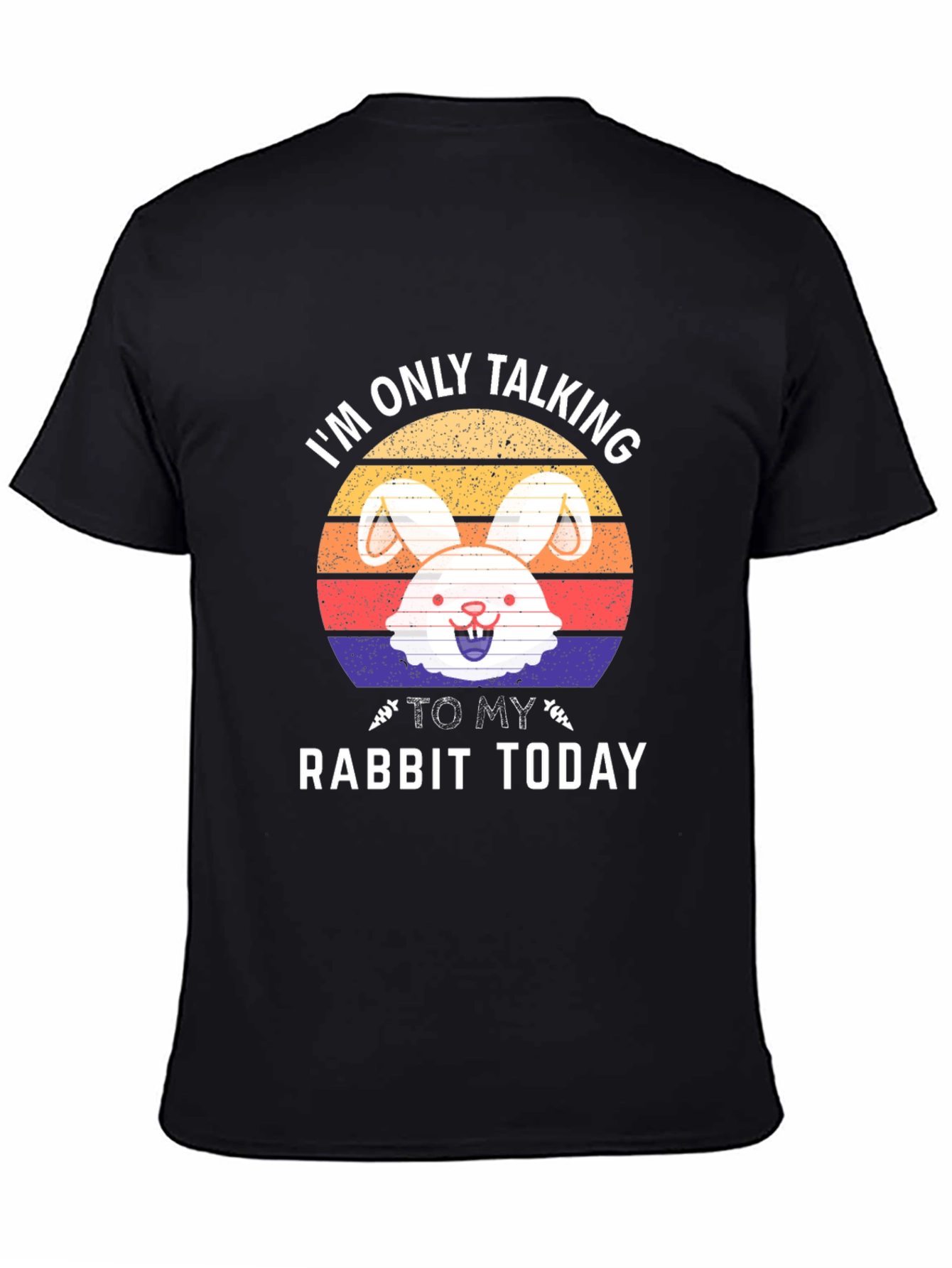 Im Only Talking To My Rabbit Today T-Shirt