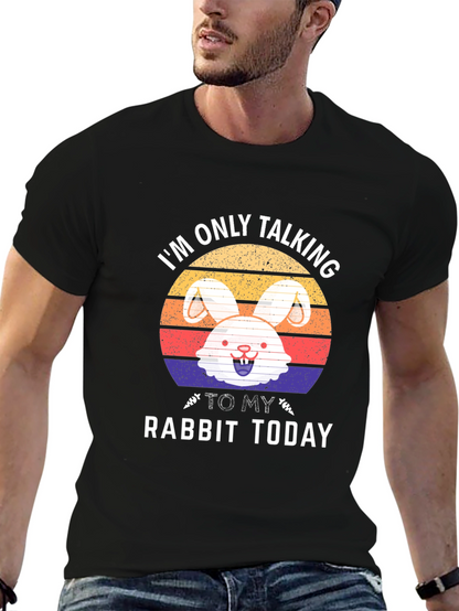 Im Only Talking To My Rabbit Today T-Shirt