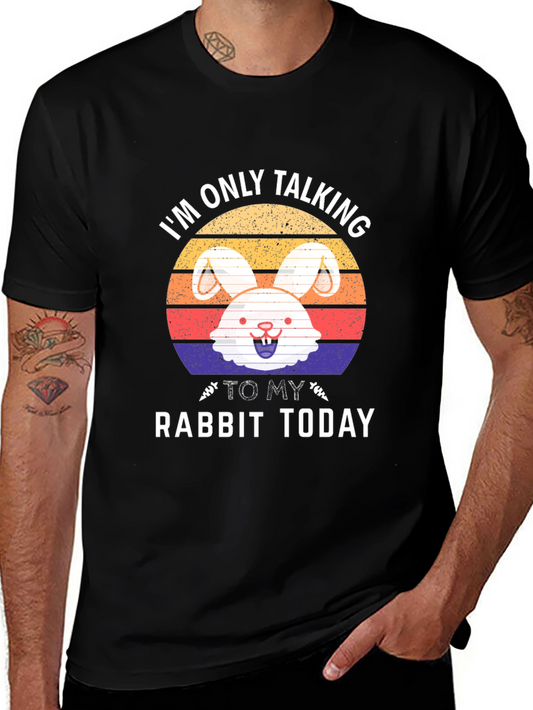 Im Only Talking To My Rabbit Today T-Shirt