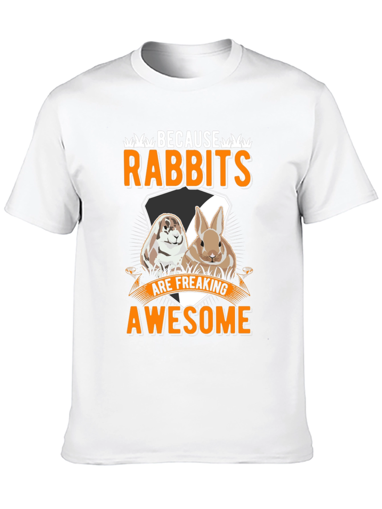 Funny Rabbit T-Shirt: Because Rabbits Are Awesome