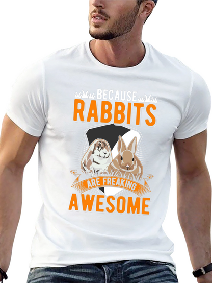 Funny Rabbit T-Shirt: Because Rabbits Are Awesome