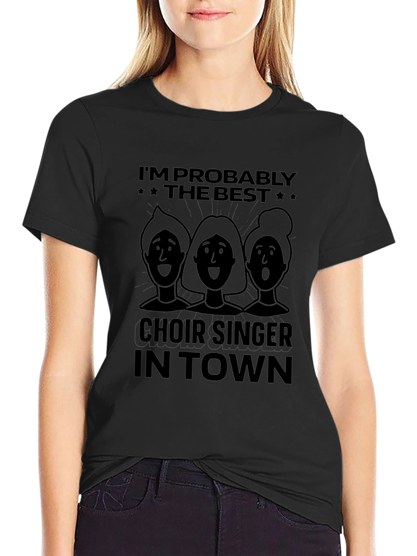 Choir Singer T-Shirt - Im Probably The Best
