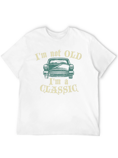 Im Not Old Im A Classic Car Graphic T-Shirt