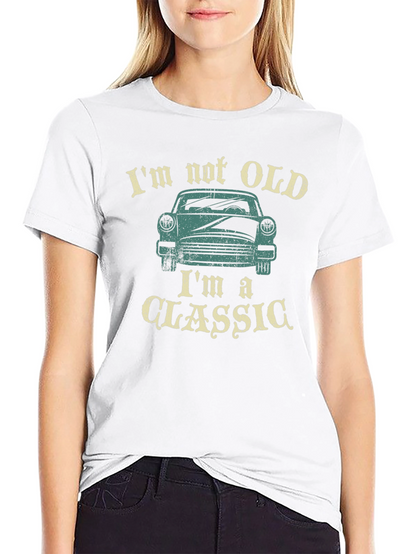 Im Not Old Im A Classic Car Graphic T-Shirt