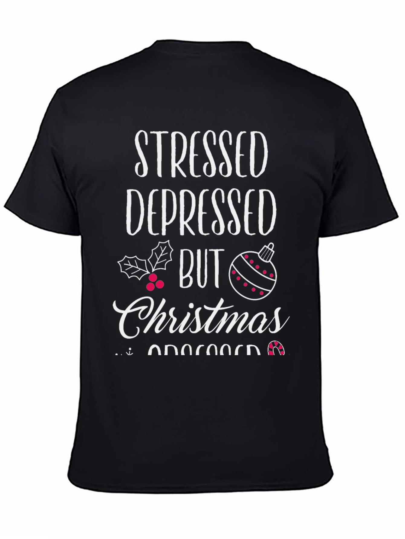 Stressed Depressed But Christmas Obsessed T-Shirt