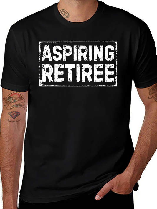 Aspiring Retiree Graphic Tee - Black Crew Neck T-Shirt
