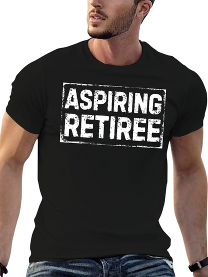 Aspiring Retiree Graphic Tee - Black Crew Neck T-Shirt