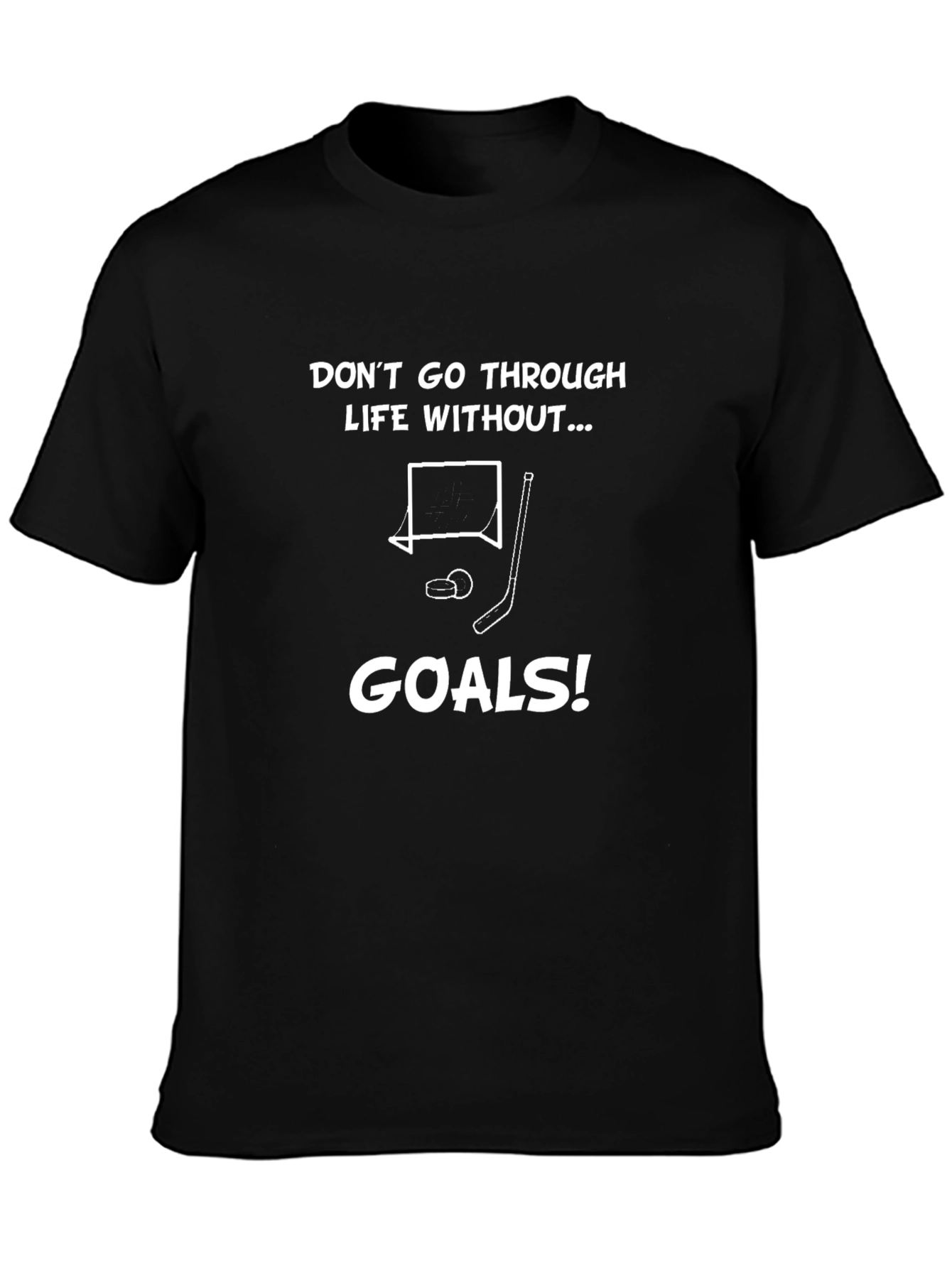Dont Go Through Life Without Goals T-Shirt