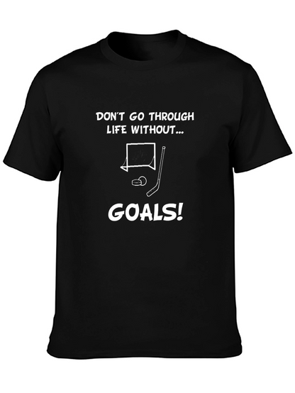 Dont Go Through Life Without Goals T-Shirt