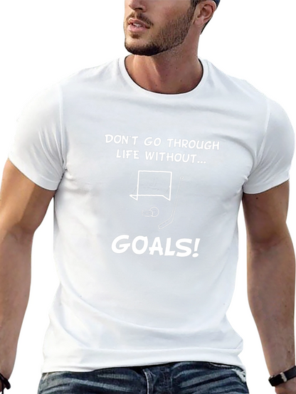 Dont Go Through Life Without Goals T-Shirt