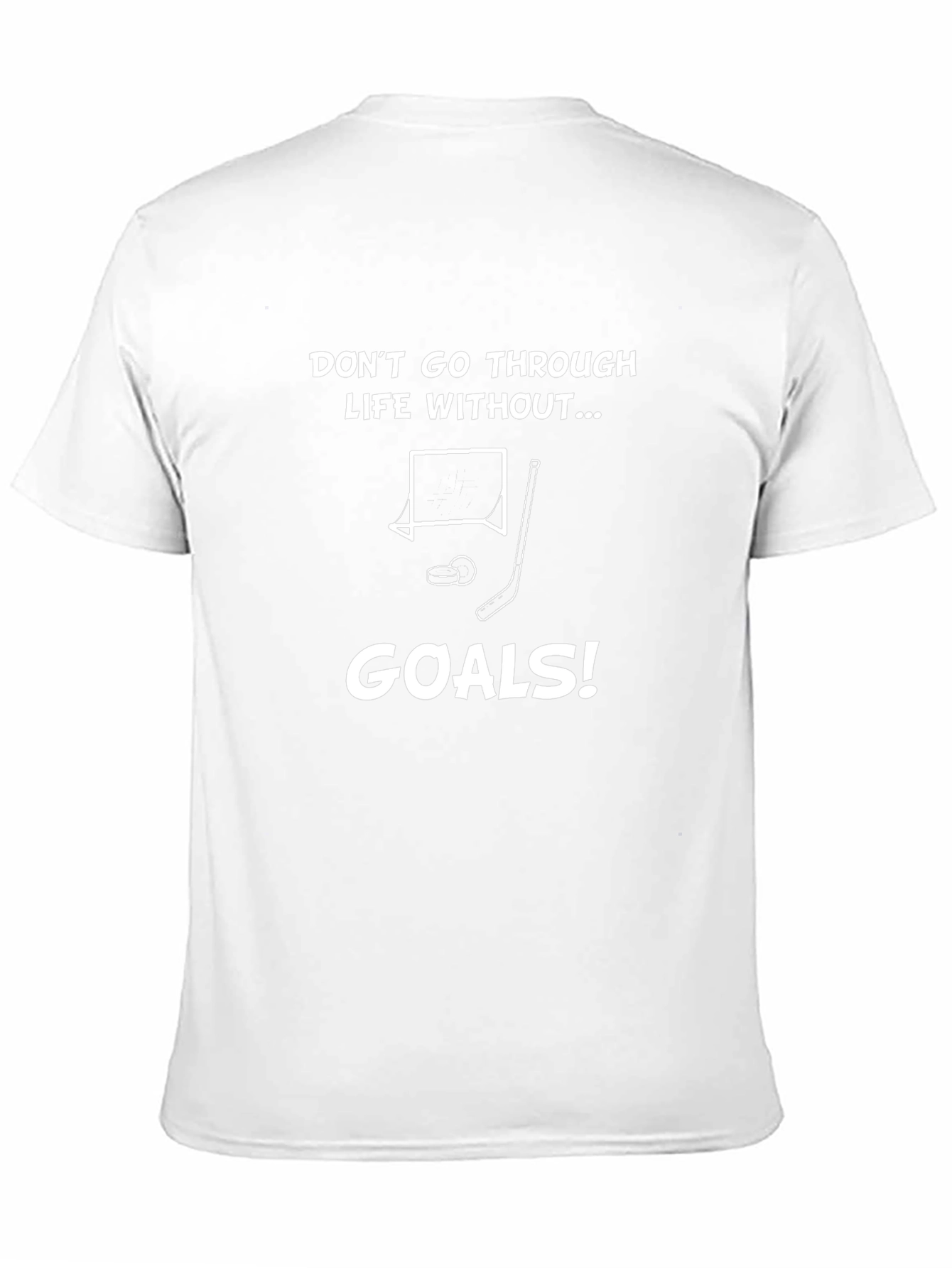 Dont Go Through Life Without Goals T-Shirt