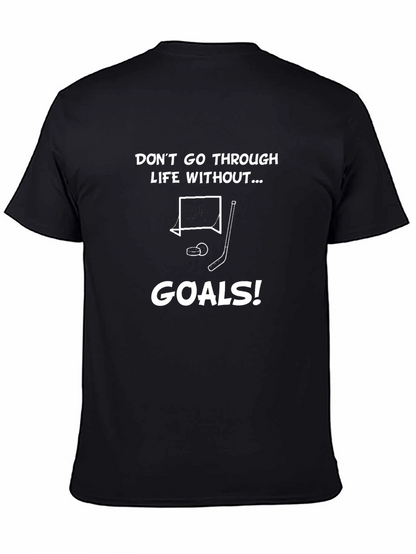 Dont Go Through Life Without Goals T-Shirt
