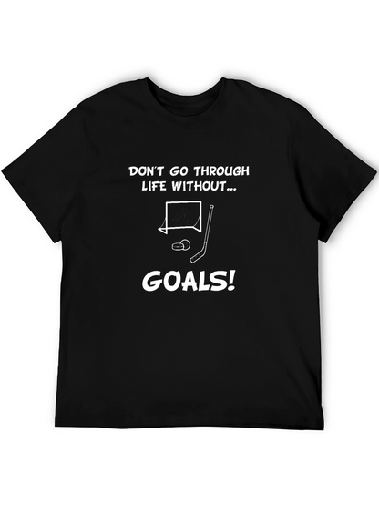 Dont Go Through Life Without Goals T-Shirt