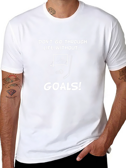 Dont Go Through Life Without Goals T-Shirt