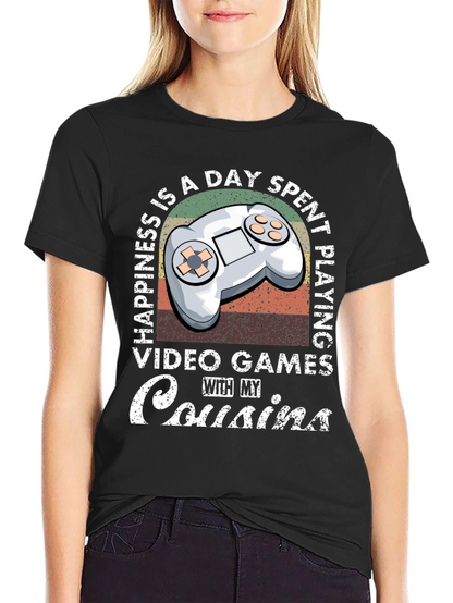 Happiness is Playing Video Games with Cousins T-Shirt