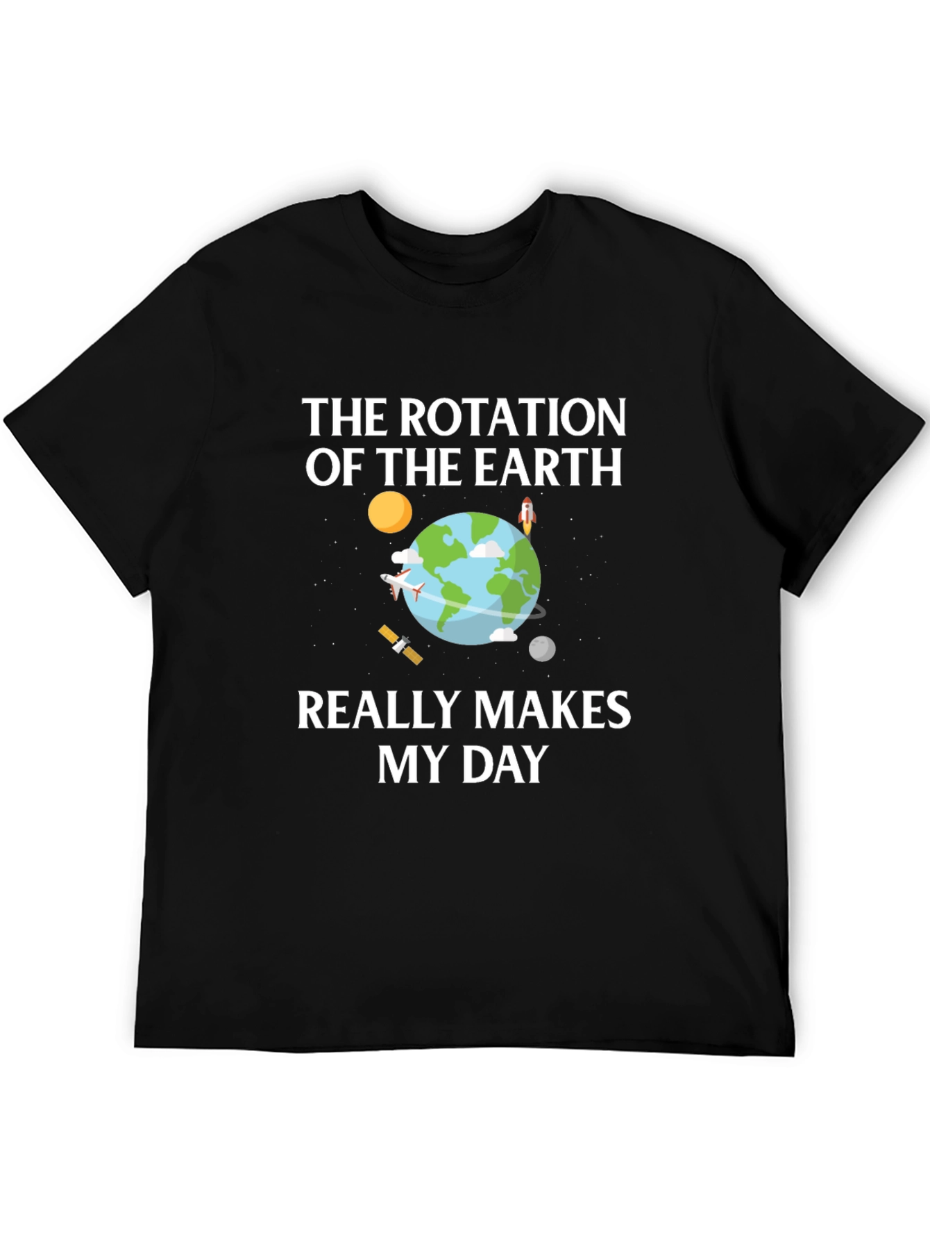Earth Rotation T-Shirt - Makes My Day