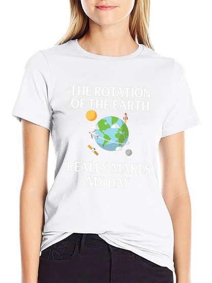 Earth Rotation T-Shirt - Makes My Day