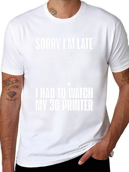 Funny 3D Printer Watch Late Graphic T-Shirt