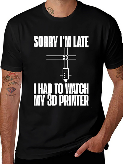Funny 3D Printer Watch Late Graphic T-Shirt